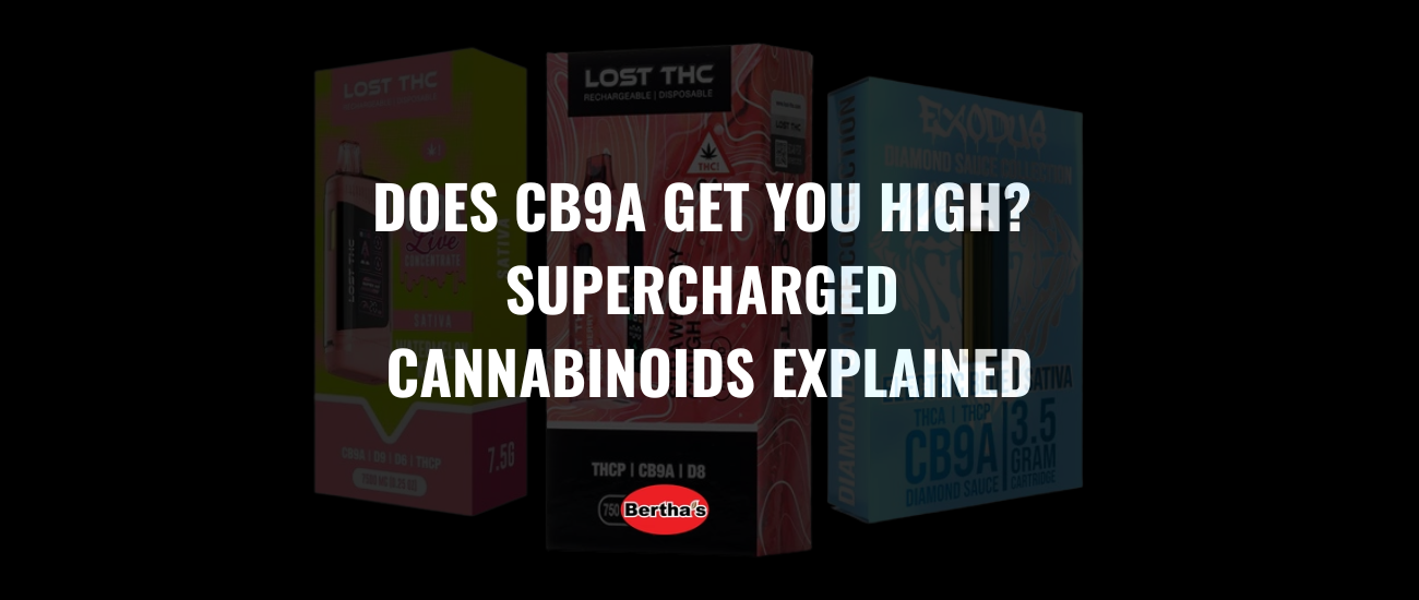 Does CB9A Get You High? Cannabinoids Explained – Bertha's Depot